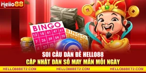 Soi Cầu Dàn Đề Hello88 - Cập nhật dàn số may mắn mỗi ngày