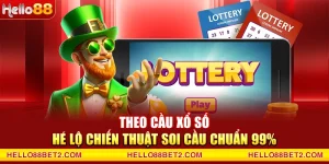 Theo cầu xổ số – Hé lộ chiến thuật soi cầu chuẩn 99%