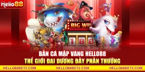 Bắn cá Mập Vàng Hello88 - Thế giới đại dương đầy phần thưởng