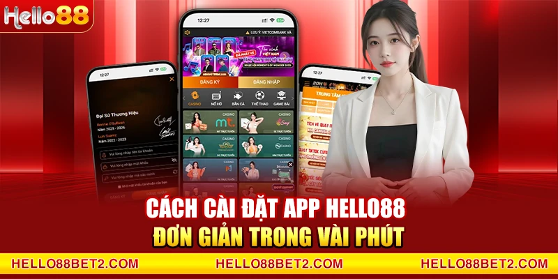 Cách cài đặt app Hello88 đơn giản trong vài phút