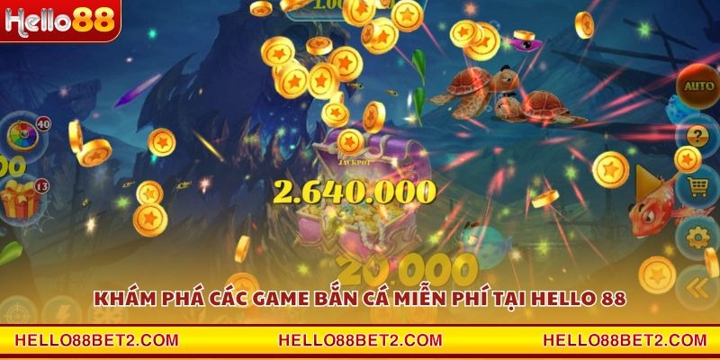 Khám phá các game bắn cá miễn phí tại Hello 88