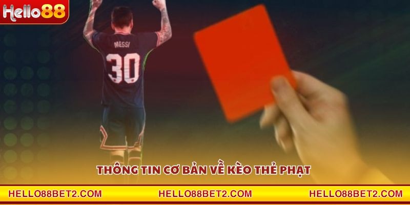 Thông tin cơ bản về kèo thẻ phạt