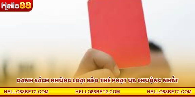 Danh sách những loại kèo thẻ phạt ưa chuộng nhất