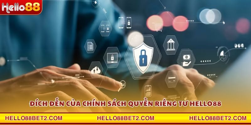 Đích đến của chính sách quyền riêng tư Hello88