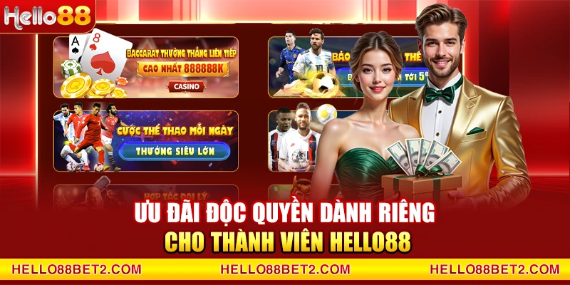 Ưu đãi độc quyền dành riêng cho thành viên Hello88