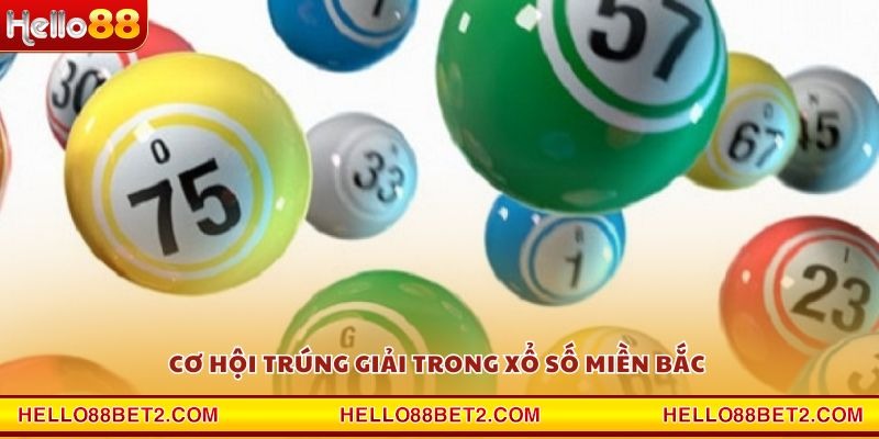 Cơ hội trúng giải trong xổ số miền Bắc